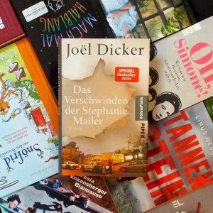 Joel Dicker Das Verschwinden der Stephanie Mailer Mai 2019